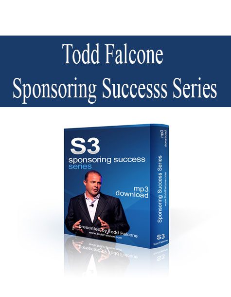 [Download Now] TODD FALCONE – SPONSORING SUCCESS SERIES
