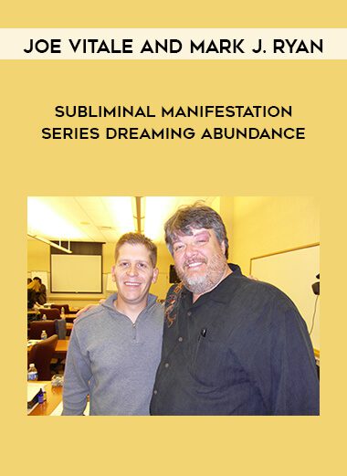 Joe Vitale and Mark J. Ryan – Subliminal Manifestation Series – Dreaming Abundance