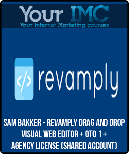 Sam Bakker - Revamply Drag And Drop Visual Web Editor + OTO 1 + Agency License (Shared Account)