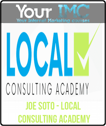 [Download Now] Joe Soto – Local Consulting Academy