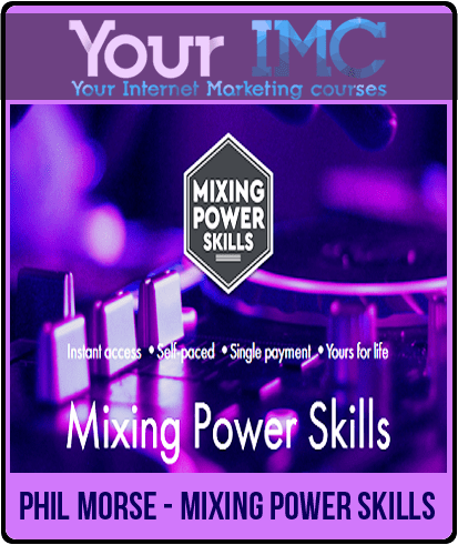 [Download Now] Phil Morse - Mixing Power Skills
