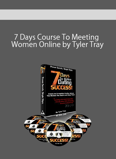7 Days Course To Meeting Women Online by Tyler Tray
