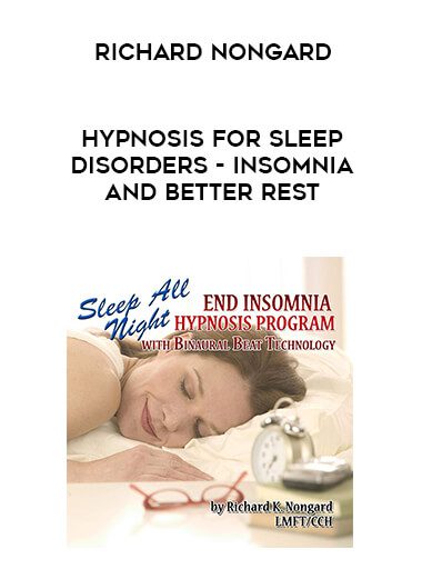 [Download Now] Richard Nongard - Hypnosis for Sleep Disorders - Insomnia And Better Rest