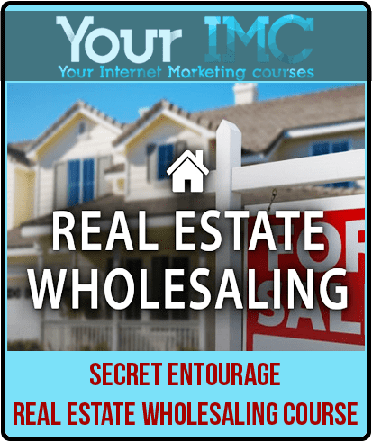 [Download Now] Secret Entourage – Real Estate Wholesaling Course
