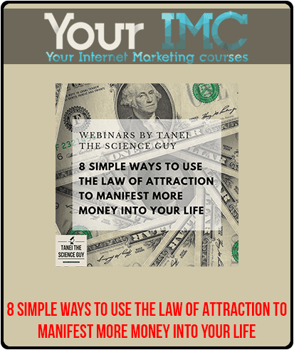 8 Simple Ways to Use The Law of Attraction to Manifest More Money Into Your Life