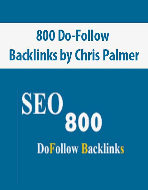 [Download Now] 800 Do-Follow Backlinks by Chris Palmer