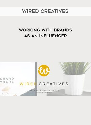 [Download Now] Wired Creatives - Working With Brands as an Influencer