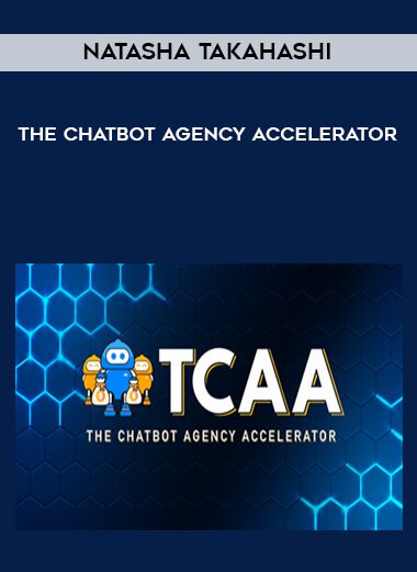 [Download Now] Natasha Takahashi - The Chatbot Agency Accelerator