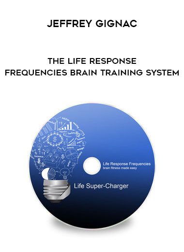 [Download Now] Jeffrey Gignac - The Life Response Frequencies Brain Training System