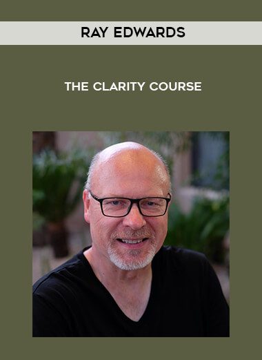 [Download Now] Ray Edwards - The Clarity Course