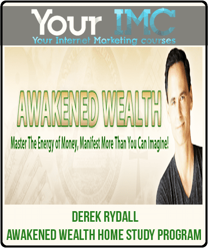 [Download Now] Derek Rydall - Awakened Wealth Home Study Program