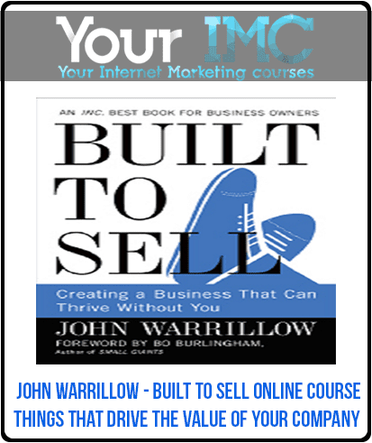[Download Now] John Warrillow - Built to Sell Online Course: 8 Things That Drive the Value of Your Company
