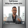[Download Now] Todd Herman - 90 Day Year Summer 2016