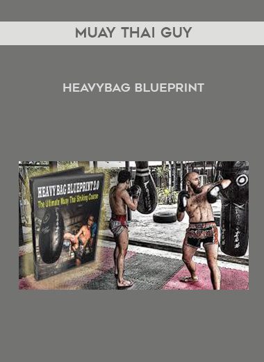 [Download Now] Muay Thai Guy - The Heavy Bag Blueprint