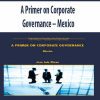 A Primer on Corporate Governance – Mexico