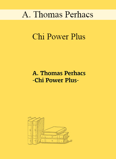 A. Thomas Perhacs - Chi Power Plus