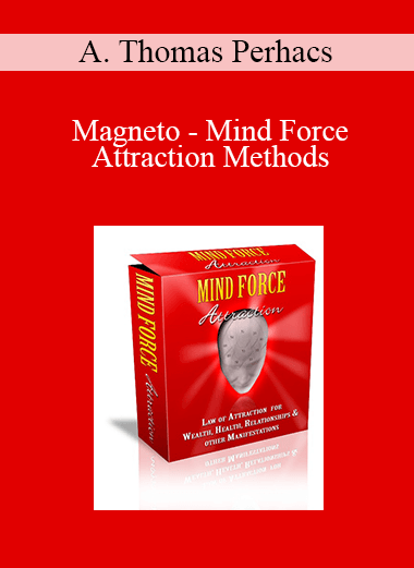 A. Thomas Perhacs - Magneto - Mind Force Attraction Methods