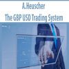 A.Heuscher – The GBP USD Trading System