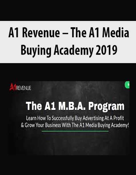 [Download Now] A1 Revenue – The A1 Media Buying Academy 2019