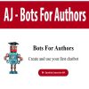 [Download Now] AJ - Bots For Authors