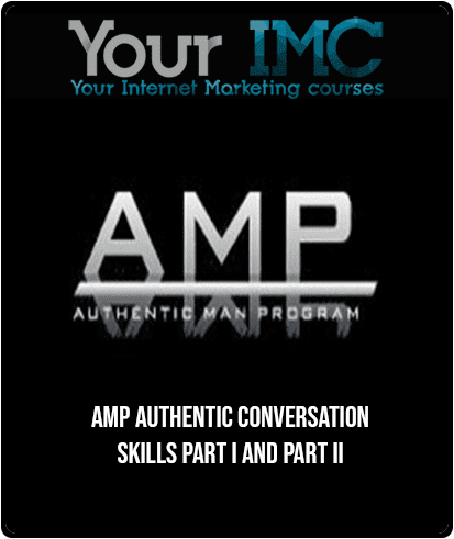 [Download Now] AMP - Authentic Conversation Skills Part I and Part II