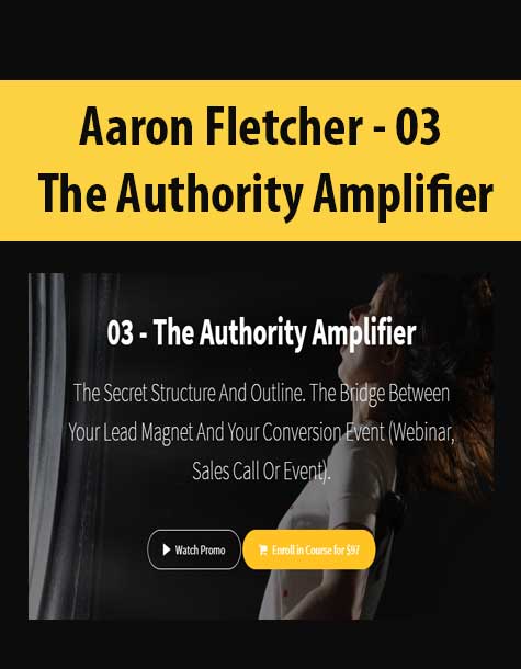 [Download Now] Aaron Fletcher - 03 - The Authority Amplifier