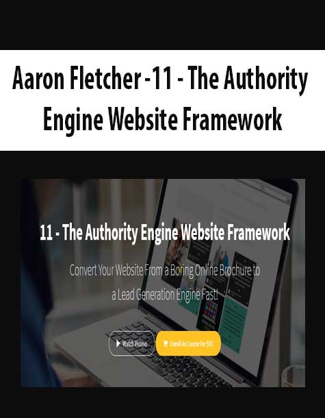 [Download Now] Aaron Fletcher - 11 - The Authority Engine Website Framework