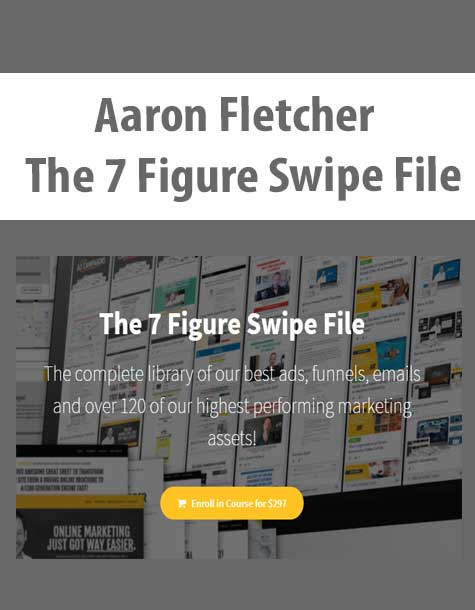 [Download Now] Aaron Fletcher - The 7 Figure Swipe File