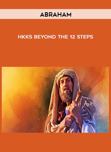 Hkks Beyond the 12 Steps - Abraham
