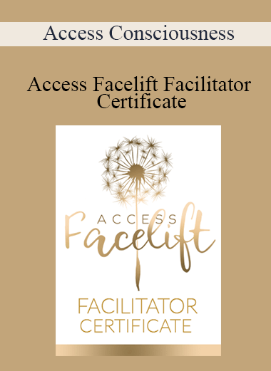 Access Consciousness - Access Facelift Facilitator Certificate