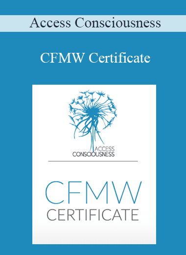 Access Consciousness - CFMW Certificate