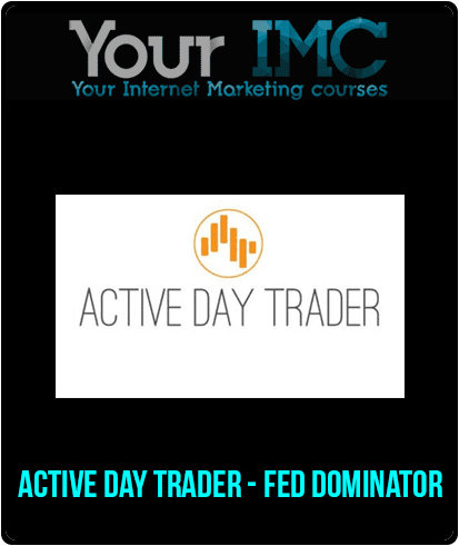 [Download Now] Active Day Trader - Fed Dominator