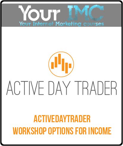 [Download Now] Activedaytrader – Workshop Options For Income