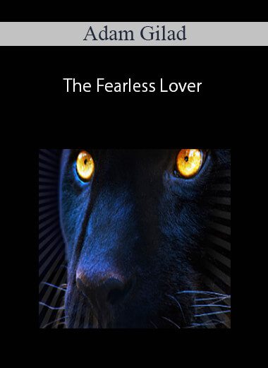 [Download Now] Adam Gilad – The Fearless Lover