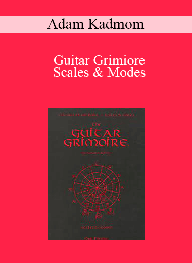Adam Kadmom - Guitar Grimiore - Scales & Modes