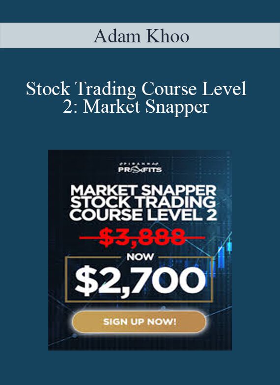 [Download Now] Adam Khoo - Stock Trading Course Level 2 Market Snapper