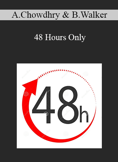 Adeel Chowdhry & Bobby Walker - 48 Hours Only