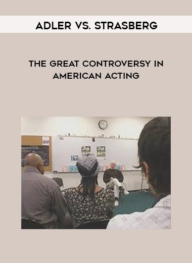 The Great Controversy in American Acting - Adler vs. Strasberg