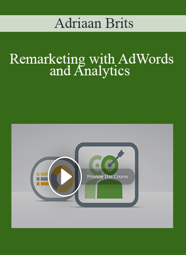 Adriaan Brits - Remarketing with AdWords and Analytics