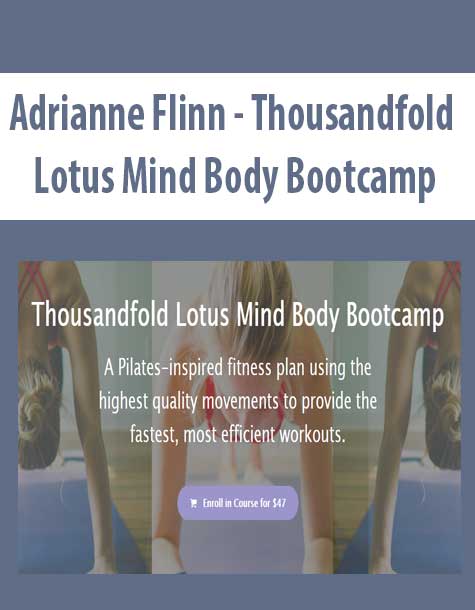 [Download Now] Adrianne Flinn - Thousandfold Lotus Mind Body Bootcamp