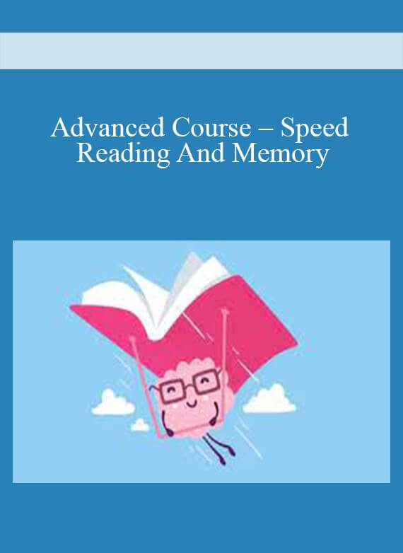 Advanced Course – Speed Reading And Memory