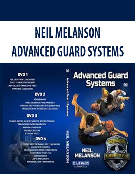 [Download Now] Advanced Guard Systems – Neil Melanson