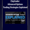 [Download Now] Claytrader -  Advanced Options Trading Strategies Explained