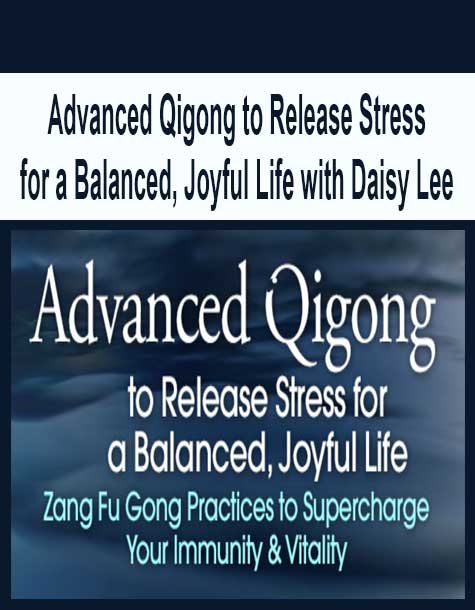 [Download Now] Advanced Qigong to Release Stress for a Balanced