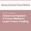 Advanced System X Forex Method