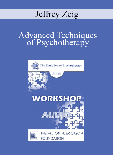 [Audio Download] EP09 Workshop 26 - Advanced Techniques of Psychotherapy: Making the Moment Visually Alive - Jeffrey Zeig