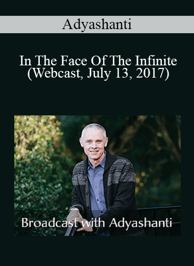 Adyashanti - In The Face Of The Infinite (Webcast