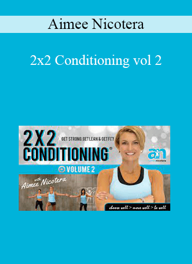 Aimee Nicotera - 2x2 Conditioning vol 2 - IMCourse: Download Online Courses