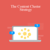 Aja Frost - The Content Cluster Strategy