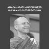 Anapanasati Mindfulness on In-and-Out Breathing - Ajahn Pasanno